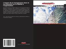 Bookcover of L'impact de la transparence dans le recrutement sur la fidélité à l'organisation