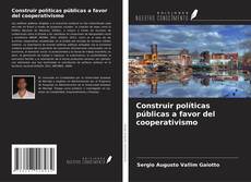 Copertina di Construir políticas públicas a favor del cooperativismo