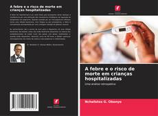 Bookcover of A febre e o risco de morte em crianças hospitalizadas