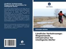 Capa do livro de Ländliche Verkehrswege: Wegweisende Infrastruktur für intelligente Dörfer 