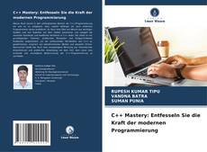 Bookcover of C++ Mastery: Entfesseln Sie die Kraft der modernen Programmierung