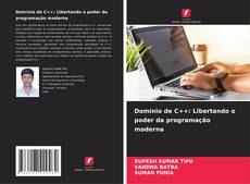 Bookcover of Domínio de C++: Libertando o poder da programação moderna