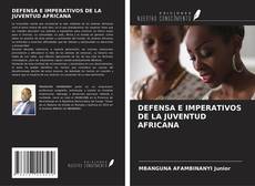 DEFENSA E IMPERATIVOS DE LA JUVENTUD AFRICANA kitap kapağı