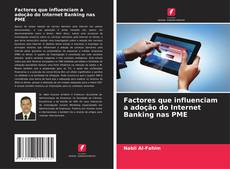 Bookcover of Factores que influenciam a adoção do Internet Banking nas PME