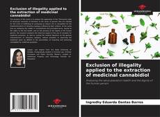 Portada del libro de Exclusion of illegality applied to the extraction of medicinal cannabidiol