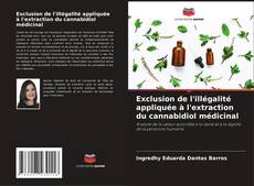 Buchcover von Exclusion de l'illégalité appliquée à l'extraction du cannabidiol médicinal