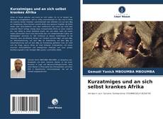 Buchcover von Kurzatmiges und an sich selbst krankes Afrika