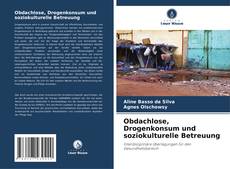 Bookcover of Obdachlose, Drogenkonsum und soziokulturelle Betreuung