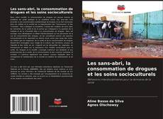 Capa do livro de Les sans-abri, la consommation de drogues et les soins socioculturels 