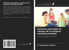 Buchcover von Factores asociados al retraso de la primera consulta prenatal
