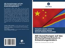 Buchcover von ADI Auswirkungen auf das Wirtschaftswachstum in Entwicklungsländern
