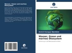 Bookcover of Wasser, Ozean und marines Ökosystem