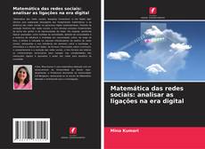 Bookcover of Matemática das redes sociais: analisar as ligações na era digital