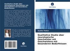 Bookcover of Qualitative Studie über neurotypische Geschwister mit Geschwistern mit besonderen Bedürfnissen