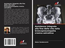 Bookcover of Assistenza integrata alla fine della vita nella broncopneumopatia cronica ostruttiva