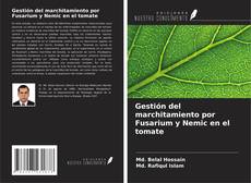 Bookcover of Gestión del marchitamiento por Fusarium y Nemic en el tomate