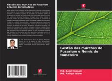 Bookcover of Gestão das murchas de Fusarium e Nemic do tomateiro