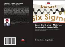 Capa do livro de Lean Six Sigma : Maîtriser l'approche essentielle 