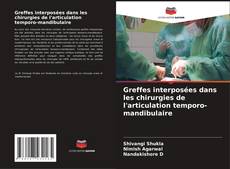 Bookcover of Greffes interposées dans les chirurgies de l'articulation temporo-mandibulaire