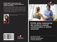 Bookcover of Entità della conoscenza dei moderni metodi contraccettivi e fattori associati