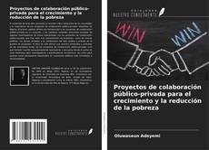 Capa do livro de Proyectos de colaboración público-privada para el crecimiento y la reducción de la pobreza 