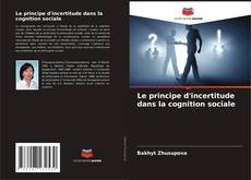 Portada del libro de Le principe d'incertitude dans la cognition sociale