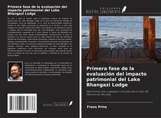 Capa do livro de Primera fase de la evaluación del impacto patrimonial del Lake Bhangazi Lodge 