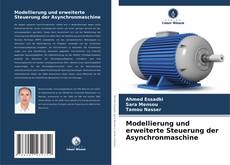 Modellierung und erweiterte Steuerung der Asynchronmaschine kitap kapağı