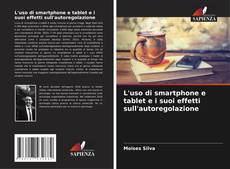 Capa do livro de L'uso di smartphone e tablet e i suoi effetti sull'autoregolazione 