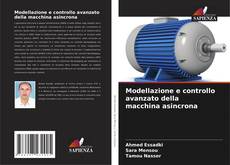 Bookcover of Modellazione e controllo avanzato della macchina asincrona