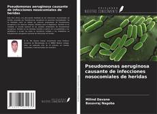 Bookcover of Pseudomonas aeruginosa causante de infecciones nosocomiales de heridas