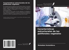 Buchcover von Características estructurales de los polifenoles vegetales