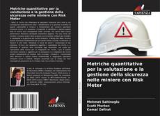 Capa do livro de Metriche quantitative per la valutazione e la gestione della sicurezza nelle miniere con Risk Meter 