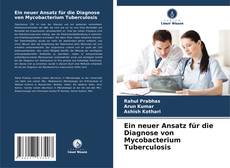 Bookcover of Ein neuer Ansatz für die Diagnose von Mycobacterium Tuberculosis