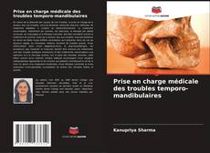 Bookcover of Prise en charge médicale des troubles temporo-mandibulaires