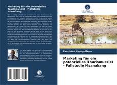 Buchcover von Marketing für ein potenzielles Tourismusziel - Fallstudie Nsanakang