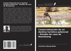 Buchcover von Comercialización de un destino turístico potencial - Estudio de caso de Nsanakang