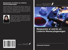 Couverture de Respuesta al estrés en Listeria Monocytogeneges