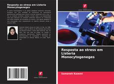 Copertina di Resposta ao stress em Listeria Monocytogeneges