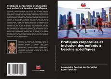 Bookcover of Pratiques corporelles et inclusion des enfants à besoins spécifiques