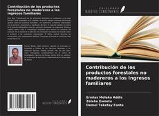 Capa do livro de Contribución de los productos forestales no madereros a los ingresos familiares 