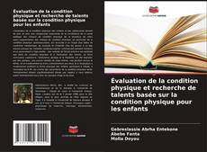 Bookcover of Évaluation de la condition physique et recherche de talents basée sur la condition physique pour les enfants