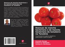 Buchcover von Doenças da mancha bacteriana e da mancha bacteriana do tomateiro na Tanzânia