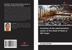 Buchcover von Evolution of the administrative power of the Head of State in DR Congo