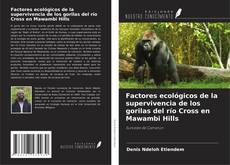 Capa do livro de Factores ecológicos de la supervivencia de los gorilas del río Cross en Mawambi Hills 