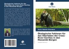Ökologische Faktoren für das Überleben der Cross-River-Gorillas in den Mawambi-Bergen的封面
