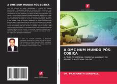 Bookcover of A OMC NUM MUNDO PÓS-COBIÇA