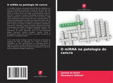 Bookcover of O miRNA na patologia do cancro