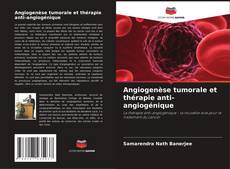 Couverture de Angiogenèse tumorale et thérapie anti-angiogénique