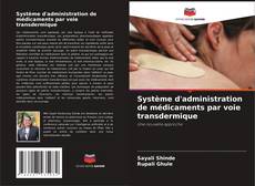 Système d'administration de médicaments par voie transdermique kitap kapağı